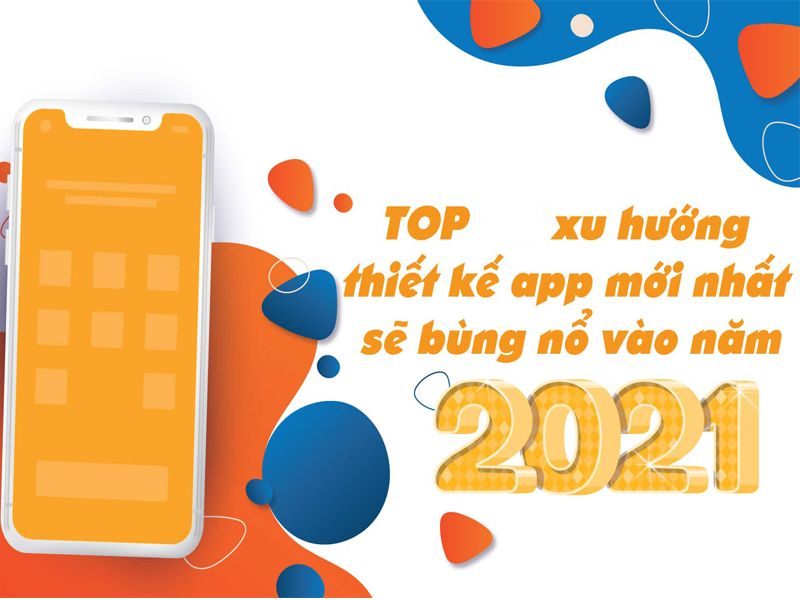 Cách thiết kế ứng dụng trên mobile hiệu quả nhất 2021