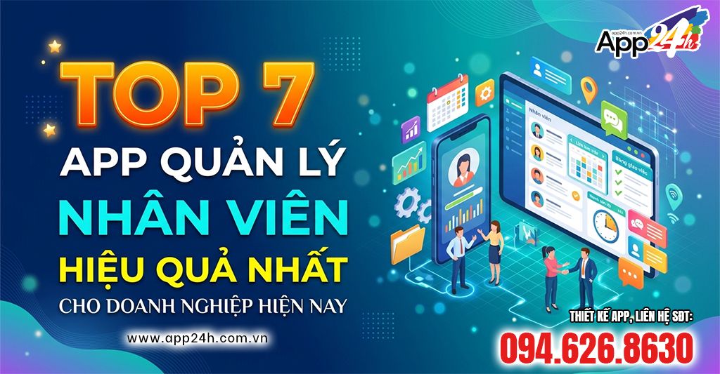Top 7 App Quản Lý Nhân Viên Hiệu Quả Nhất Cho Doanh Nghiệp Hiện Nay