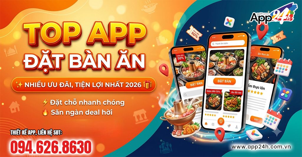 Top app đặt bàn ăn nhiều ưu đãi, tiện lợi nhất 2026